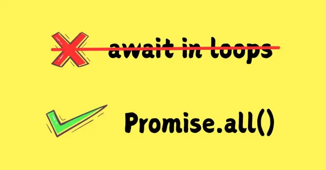 Promise.all() vs await in loops.
